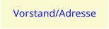 Vorstand/Adresse