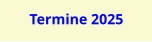 Termine 2025