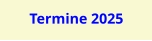 Termine 2025